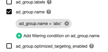 WHERE 标签中勾选 ad_group.name 并添加筛选条件 ad_group.name = 'abc'